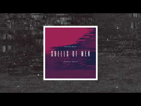 NICK RAY & Bomarz - Shells of Men (Bomarz Remix)