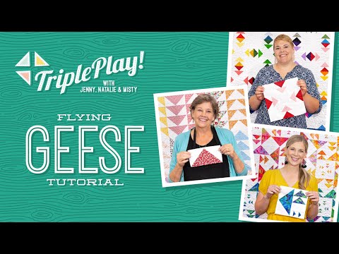 Triple Play: 3 Flying Geese Projects with Jenny, Natalie & Misty of Missouri Star (Video Tutorial)