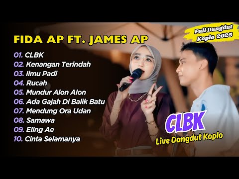 Fida AP Ft. James AP - CLBK - KENANGAN TERINDAH || FULL DANGDUT KOPLO 2025