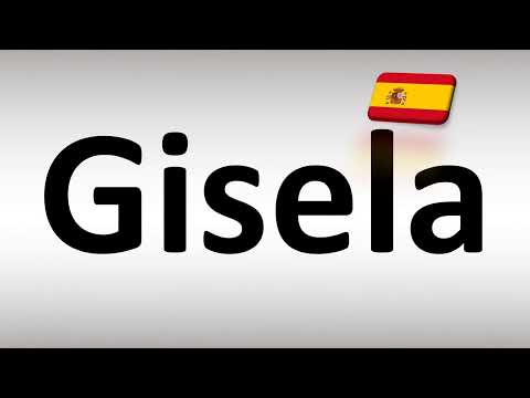How to Pronounce Gisela (Spanish)