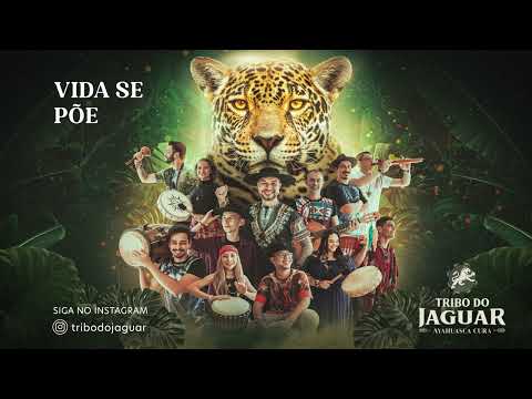 Tribo do Jaguar - Vida se Põe