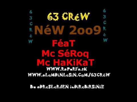 63CRéW FéaT Mc SéRoq Mc HaKiKaT NéW 2oo9