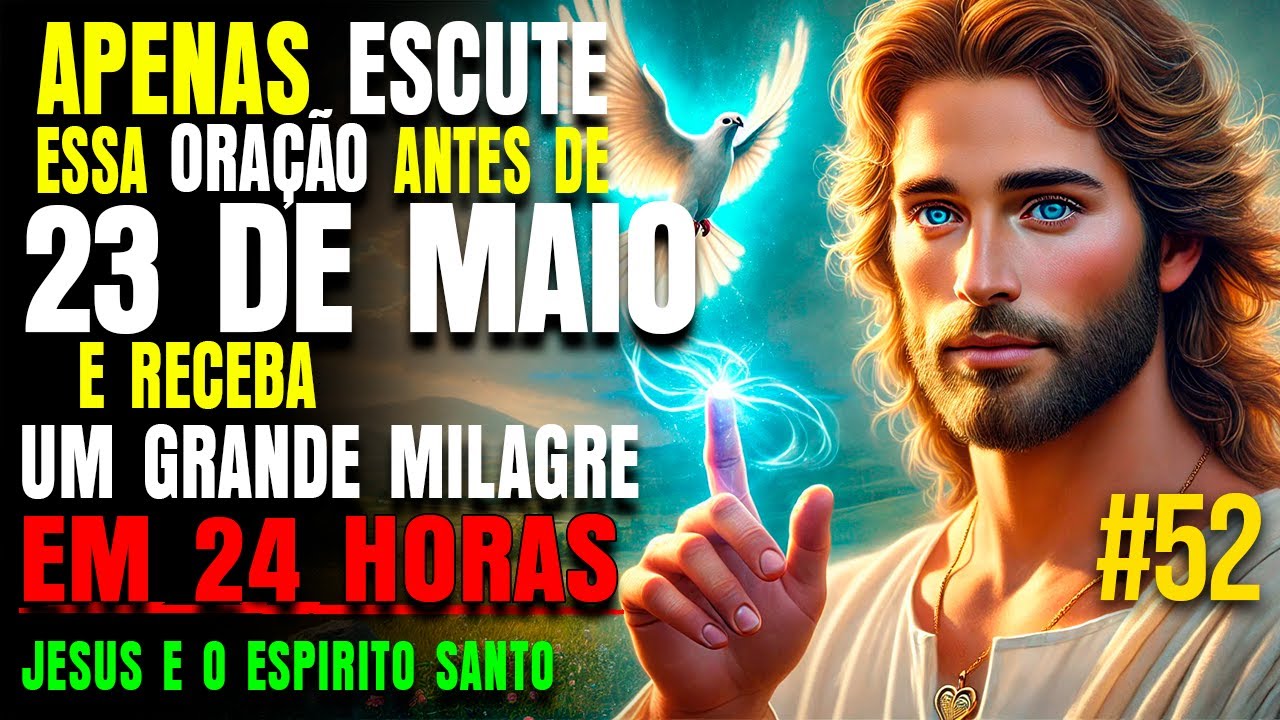 ✨24 HORAS para Receber seu Milagre (Oração #52) 🙏🏻 Poderoso EFFATÁ com Jesus e o Espírito Santo