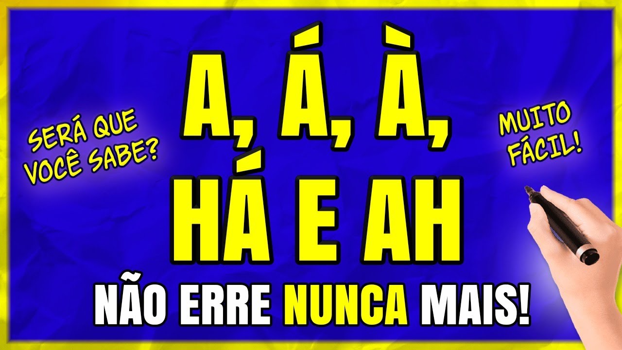 A, Á, À, HÁ e AH: Aprenda a Diferença em 10 Minutos! Muito FÁCIL!