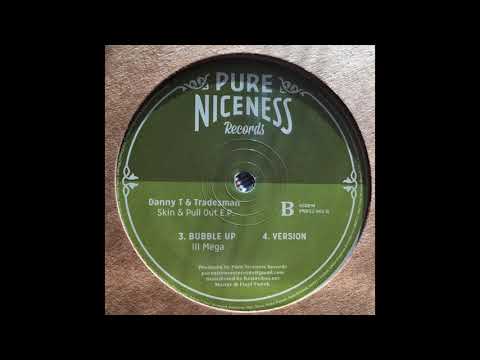 Bubble Up - Ill Mega - Danny T & Tradesman - Pure Niceness Records PNR-12-002-B