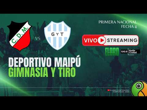 EN VIVO | DEPORTIVO MAIPÚ  VS GIMNASIA Y TIRO | PRIMERA NACIONAL