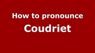 How to pronounce Coudriet