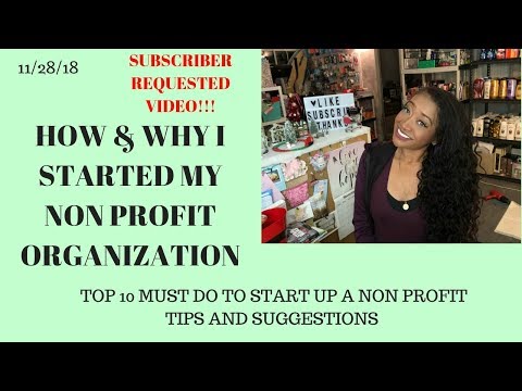 How to Start a Nonprofit~Top 10 Must Do’s~Why I started my Nonprofit Explained~Subscriber Requested