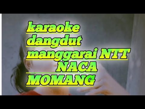 dangdut karaoke manggarai NTT//naca momang ge//instrument music by:encik/rana Mese studio...