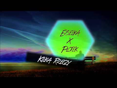 Eselka x Płotek - Kilka rzeczy