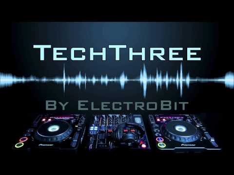 = TechThree =   ElectroBit Techno Music 2015