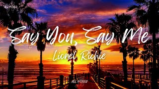 Lionel Richie - Say You, Say Me (Lyrics)