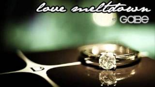 love meltdown - gabe