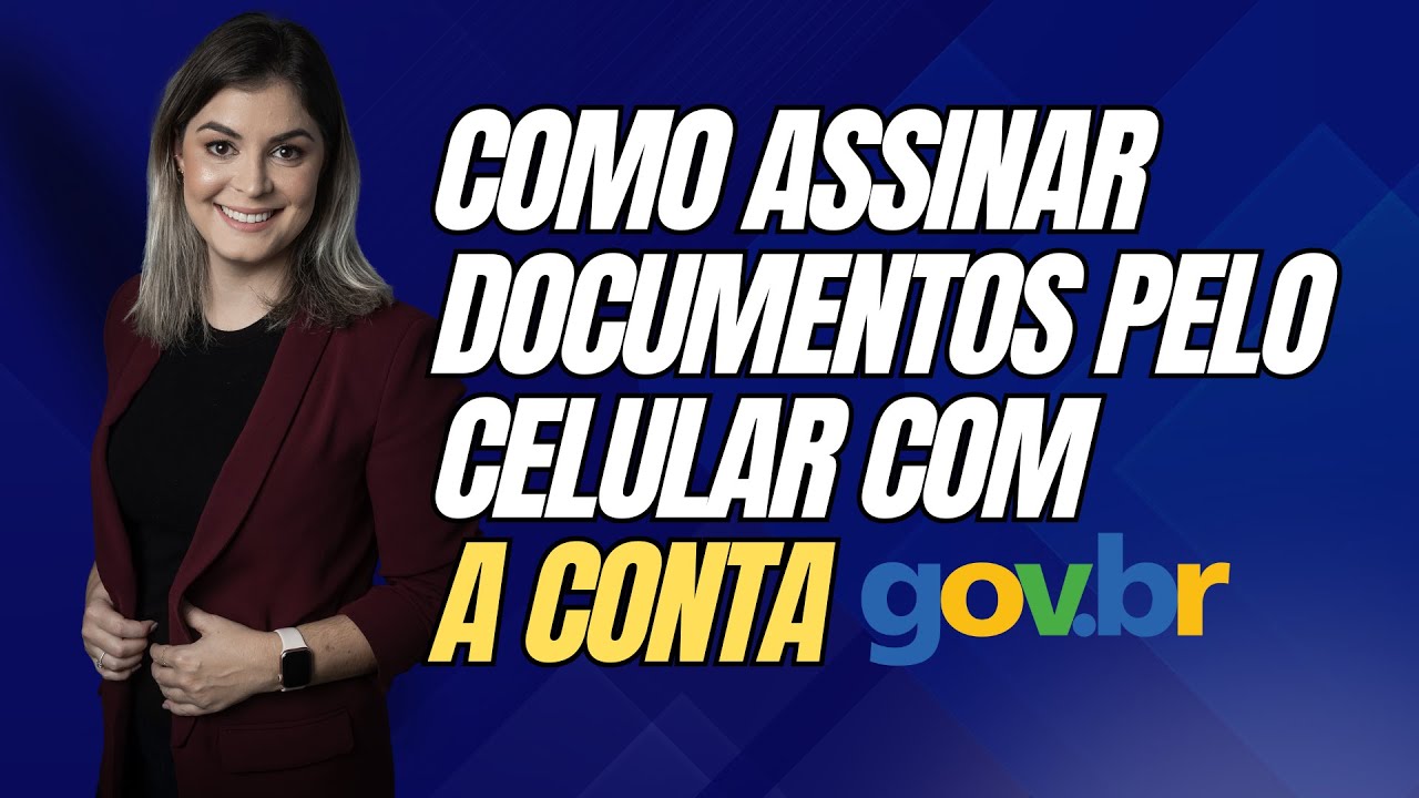 COMO ASSINAR DOCUMENTOS PELO CELULAR COM A CONTA GOV.BR