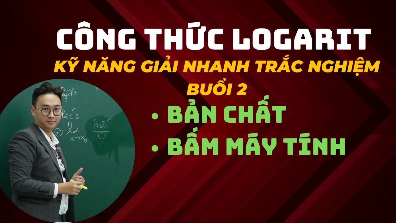 CÔNG THỨC LOGARIT (CHỮA BÀI TẬP TRẮC NGHIỆM PHẦN 2)