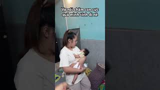 Vợ nói chăm con cực quá mình tính vậy coi sao