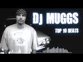 DJ Muggs - Top 10 Beats