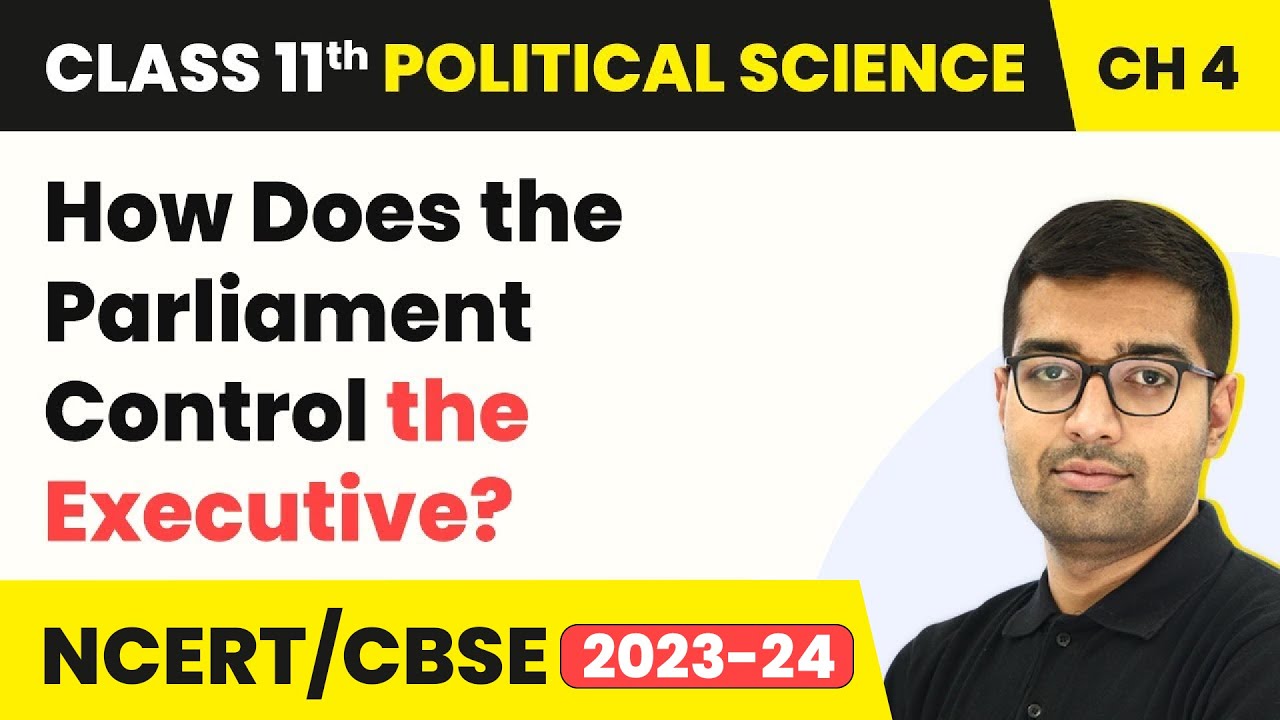 How Does the Parliament Control the Executive? - Legislature | Class 11 Political Science Chapter 4