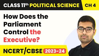 How Does the Parliament Control the Executive? - Legislature | Class 11 Political Science Chapter 4