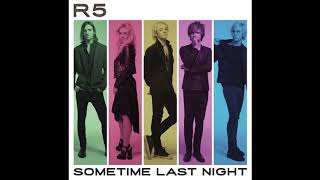 R5 - Let’s Not Be Alone Tonight