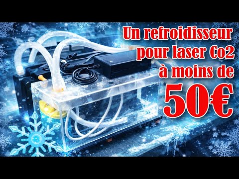 💧Fabriquer un Chiller Laser CO₂ pour Moins de 50 € ! (Protégez votre Laser Co2)