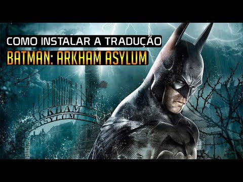 COMO RESOLVER (((ERRO LOG))) BATMAN ARKHAM ASYLUM GOTY TRADUÇÃO PC HD 1080p  