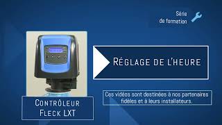 Pentair – Réglage de l'heure contrôleur Fleck LXT