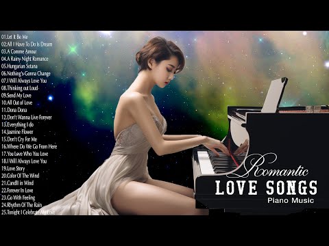 200 Best Beautiful Romantic Piano Love Songs Of All Time - Best Relaxing Instrumental Love Songs