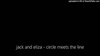 jack and eliza - circle meets the line