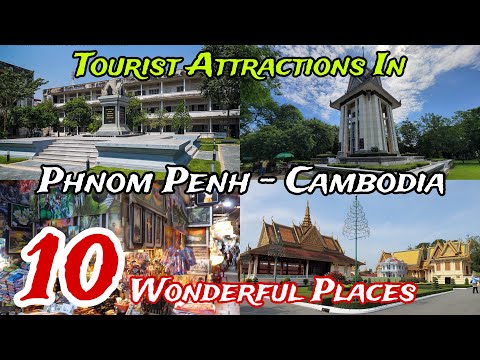 Top 10 Best Places to Visit in Phnom Penh 😍 | Cambodia 🇰🇭 