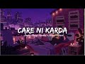 Care Ni Karda Slowed Reverb Deejay Mayur Mumbai