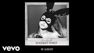 Kadr z teledysku Be Alright tekst piosenki Ariana Grande