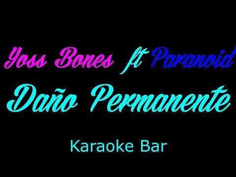 Karaoke | Yoss Bones Ft  Paranoid 1966 | Daño Permanente | Karaoke Bar