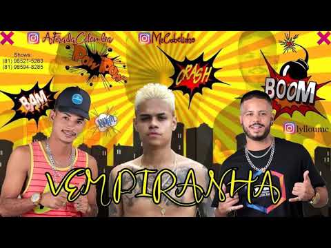 MC LYLLOU E AFERA DA COLÔMBIA FEAT. MC CABELINHO - VÊM PIRANHA