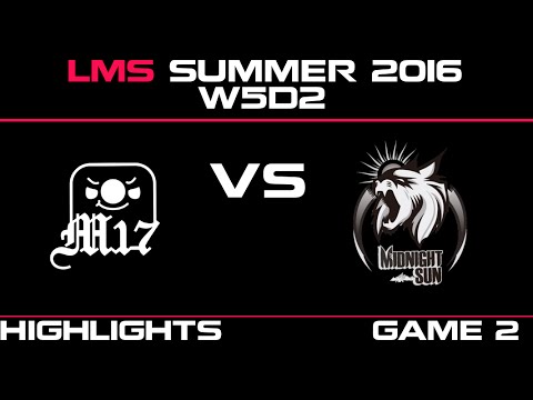 M17 vs MSE Game 2 Highlights LMS Summer 2016 W5D2 Machi vs Mid Night Sun   MSE vs M17    LMS LOL