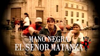 Vignette de la vidéo "Mano Negra - El Senor Matanza (Official Music Video)"