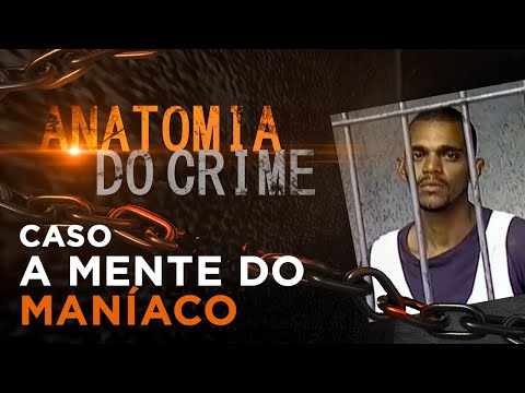 ANATOMIA DO CRIME - A MENTE DO MANÍACO