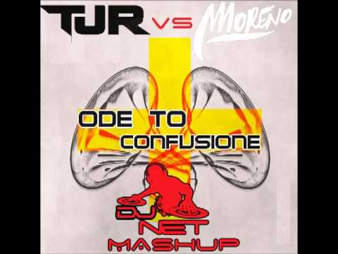 Tjr vs Moreno - Ode To Confusione (Dj Net MashUp)