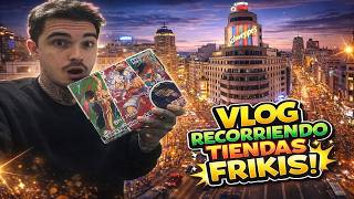 Recorriendo Tiendas Frikis por Madrid (VLOG)