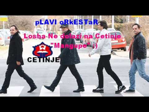 Plavi Orkestar -"U Cetinje necu,necu vise nikada"