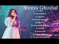 Shreya Ghoshal Songs 💗| Best Of Shreya Ghoshal   | Shreya Ghoshal Best Bollywood Songs | New Songs