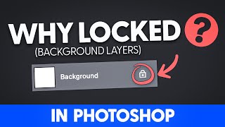 Why does Photoshop LOCK Background layers? 💥 (+ how to unlock)