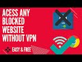 Acess Blocked Websites Without VPN Free 100 WORKING