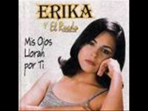 Erika y El  Ruedo  Mis ojos lloran por ti