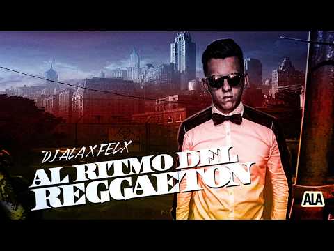 DJ Ala & Fel-X - Al Ritmo del Reggaeton [LYRIC VIDEO]