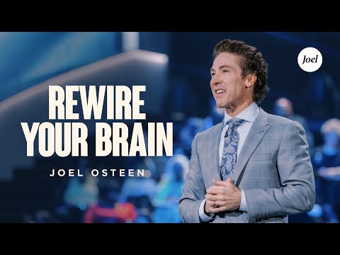 Rewire Your Brain | Joel Osteen