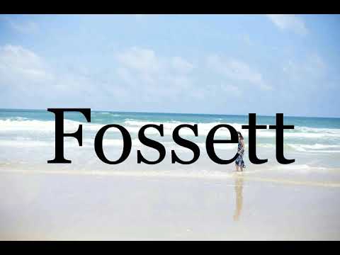 How To Pronounce Fossett🌈🌈🌈🌈🌈🌈Pronunciation Of Fossett