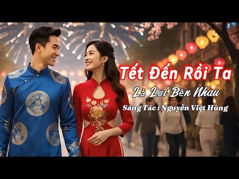 Tết đến rồi mình lả lơi bên nhau - Công nghệ AI