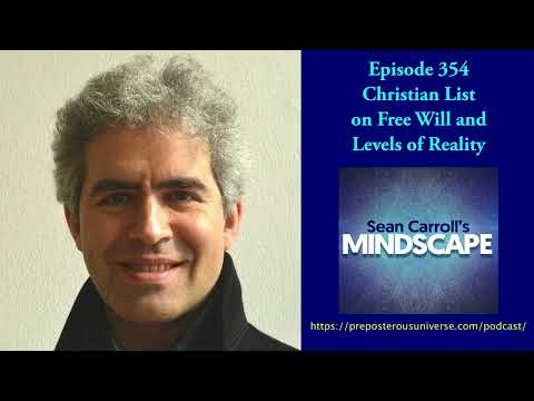 Christian List on Free Will and Levels of Reality | Mindscape 354