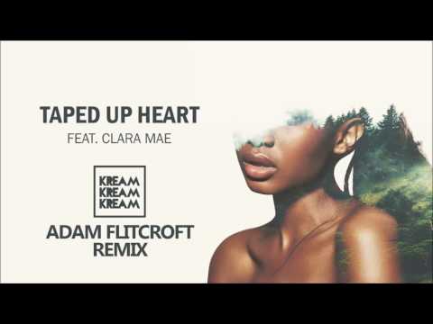 KREAM ft. Clara Mae - Taped Up Heart (Adam Flitcroft Remix)